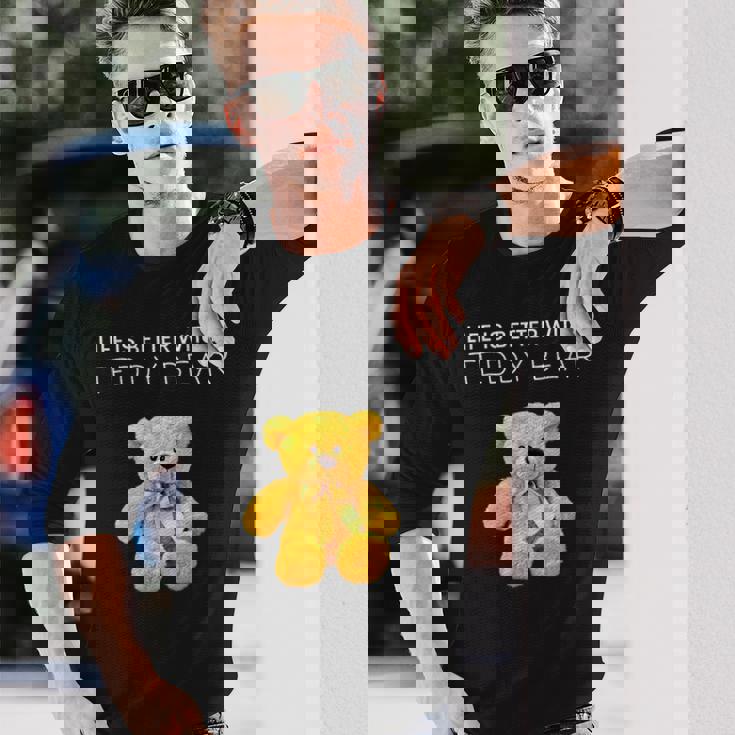 Life Is Better With A Teddy Bear All Life Matters テディベア 長袖Tシャツ 彼への贈り物