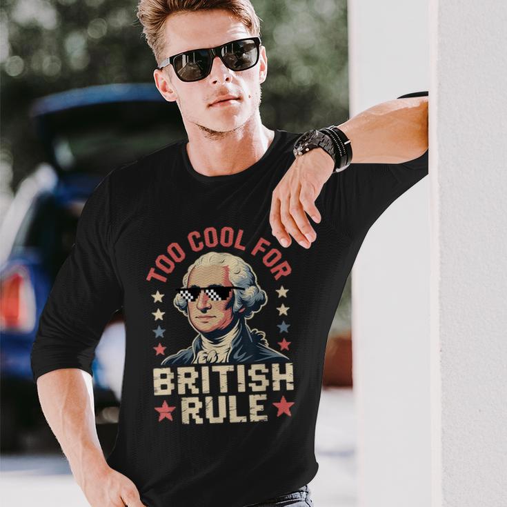 Too Cool For British Rule 4Th Of July Patriotic 長袖Tシャツ 彼への贈り物