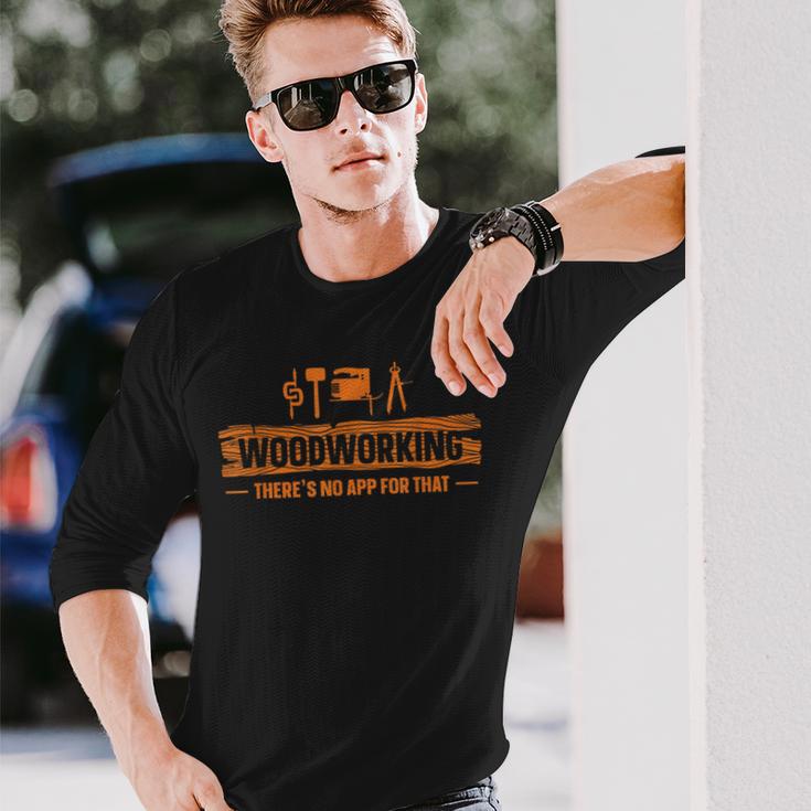 Woodworking There's No App丸ノコ ジグソー 木工細工 長袖Tシャツ 彼への贈り物