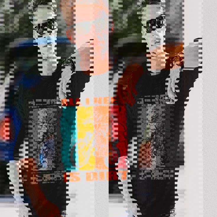 ダートバイク レトロデザイン All I Need Is Dirt Motocross ダートバイク 長袖Tシャツ 彼への贈り物