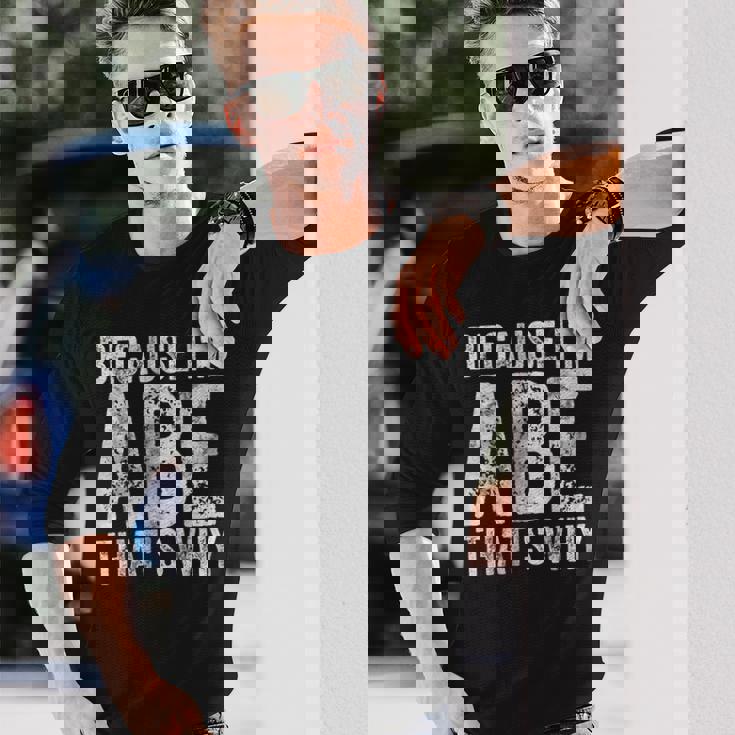 面白い名前入りシャツ Because I'm Abe That's Why 長袖Tシャツ 彼への贈り物