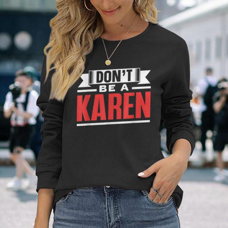Don't Be A Karen 落ち着いて カレンズ カレン 長袖Tシャツ 彼女への贈り物