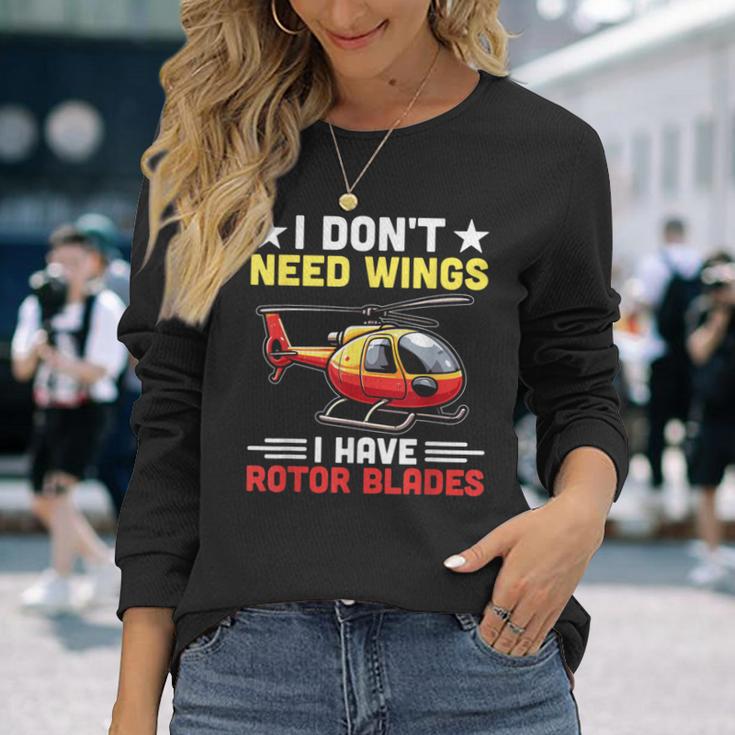 I Don't Need Wings I Have Rotor Blade ヘリコプター パイロット 長袖Tシャツ 彼女への贈り物