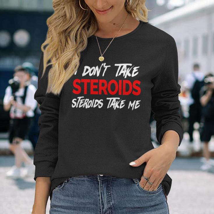 I Don't Taketeroids-Teroid Take Me ジム用ファニーギア 長袖Tシャツ 彼女への贈り物