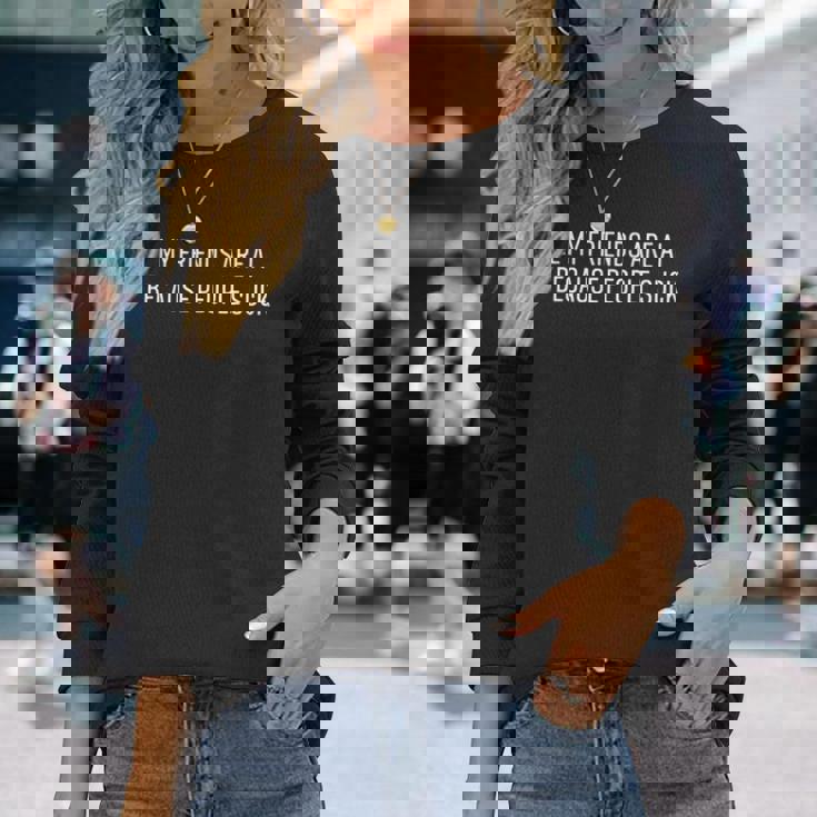 Ai All My Friends Are Ai Because Peopleuck 長袖Tシャツ 彼女への贈り物