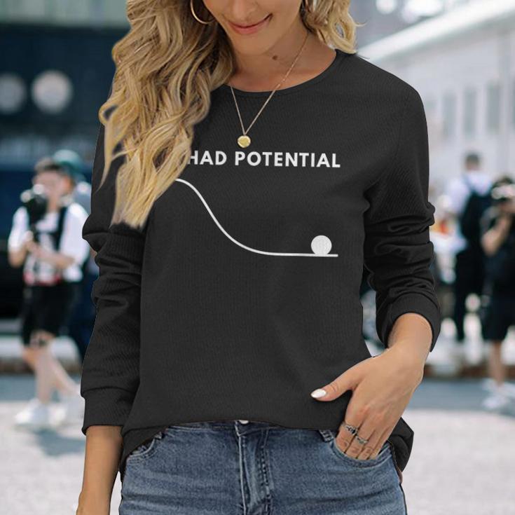 I Had Potential 長袖Tシャツ 彼女への贈り物
