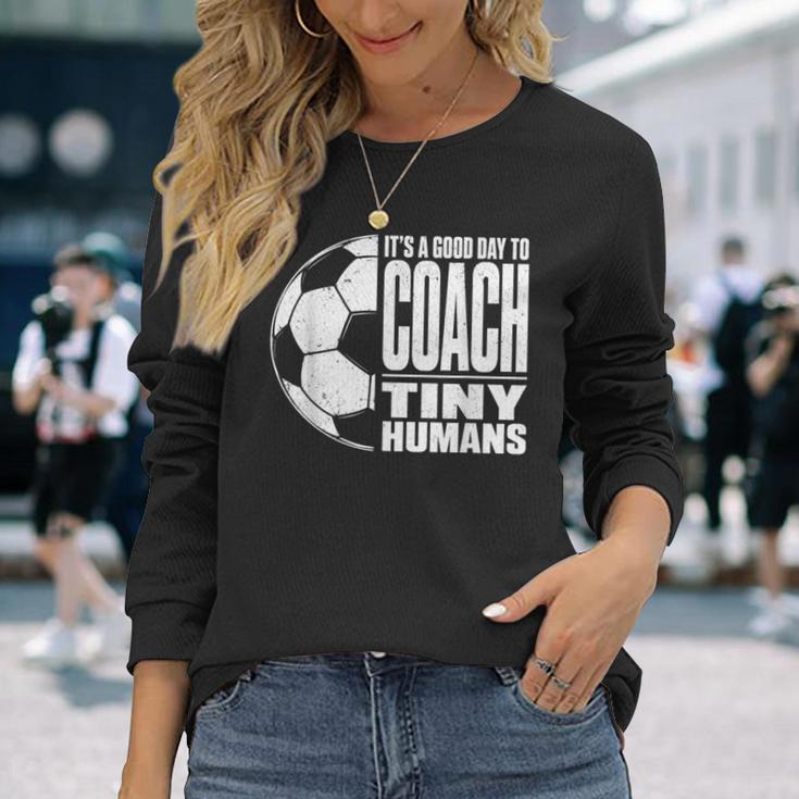 It's A Good Day To Train Tiny Humans サッカー ミニマリスト 長袖Tシャツ 彼女への贈り物