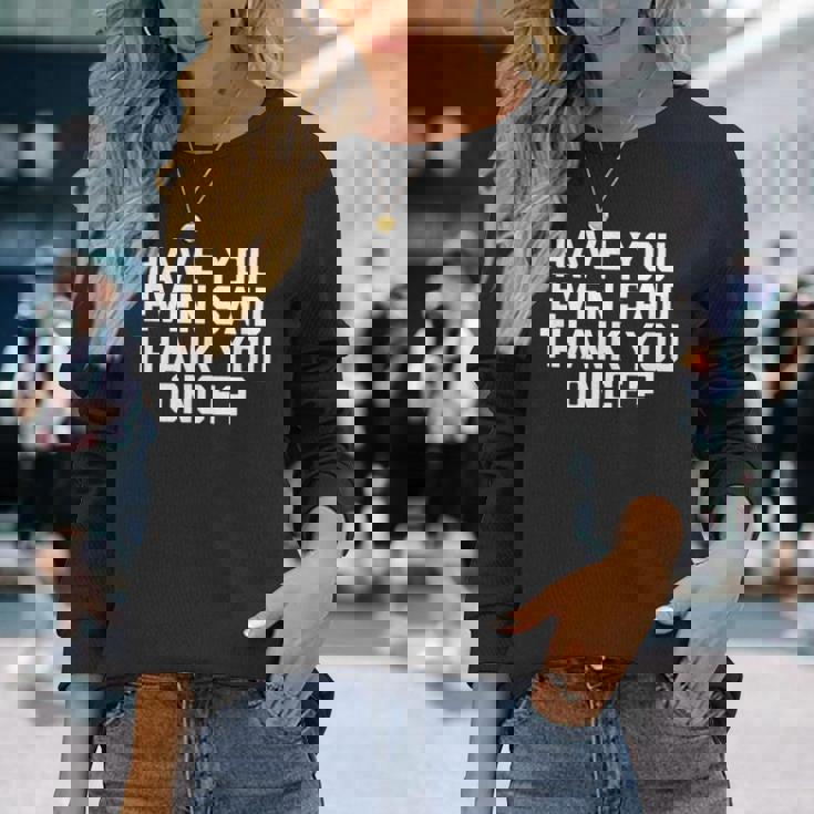 Vance Idiot Have You Evenaid Thank You OnceArcasm 長袖Tシャツ 彼女への贈り物