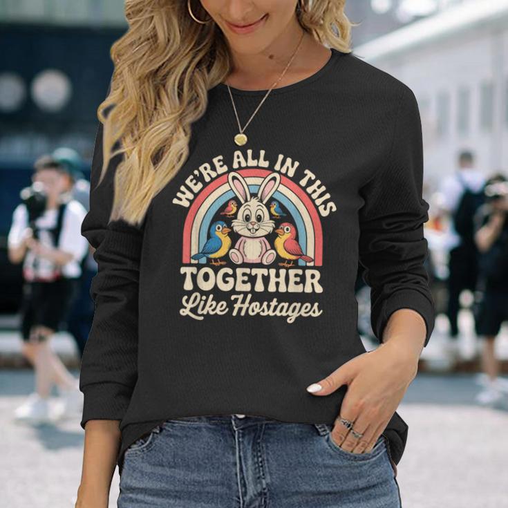 We're All In This Together Like Hostages 長袖Tシャツ 彼女への贈り物