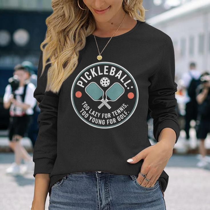 ピクルボール ピックルボール Too Lazy For Tennis Too Young For Golf 長袖Tシャツ 彼女への贈り物