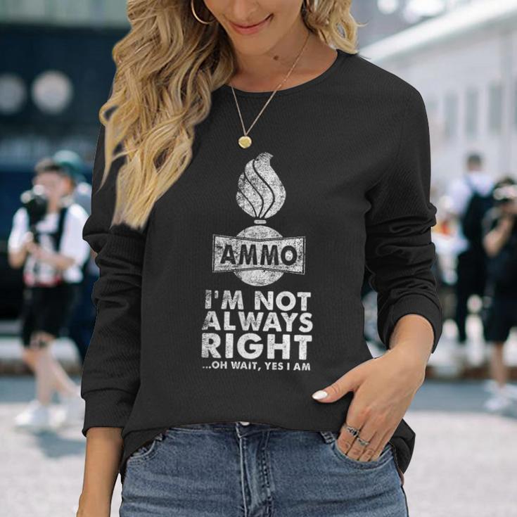 面白いusaf 弾薬tシャツ I'm Not Always Right Oh Wait Yes I Am 長袖Tシャツ 彼女への贈り物