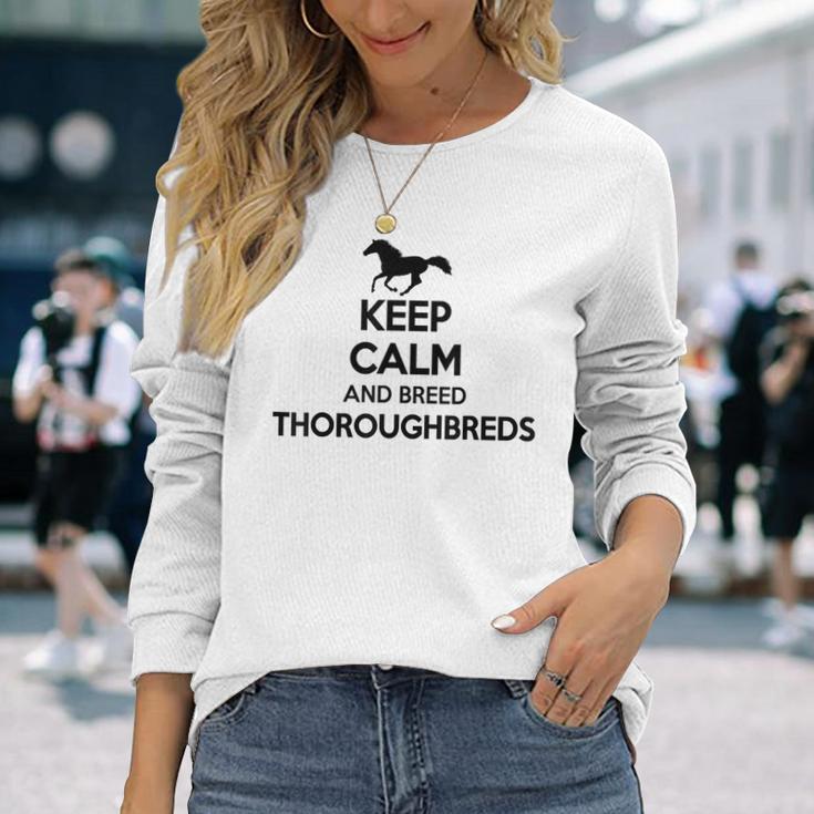 Keep Calm And Breed ファーマーブリーダー 馬サラブレッド 長袖Tシャツ 彼女への贈り物