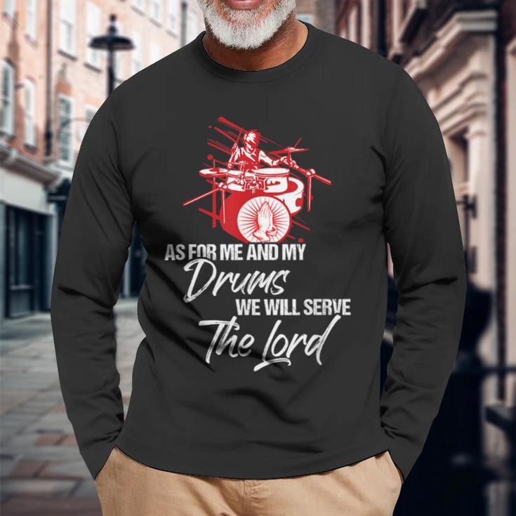 As For Me And My Drums We Willerve The Lord Drummer 長袖Tシャツ 高齢者への贈り物
