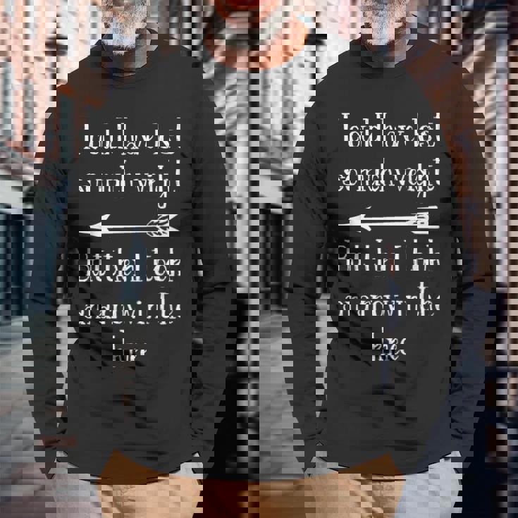 I Could Have Losto Much Weight Arrow In The Knee 長袖Tシャツ 高齢者への贈り物