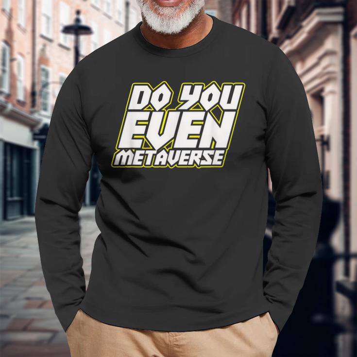 Do You Even Metaverse 長袖Tシャツ 高齢者への贈り物