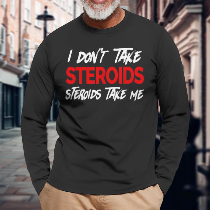 I Don't Taketeroids-Teroid Take Me ジム用ファニーギア 長袖Tシャツ 高齢者への贈り物