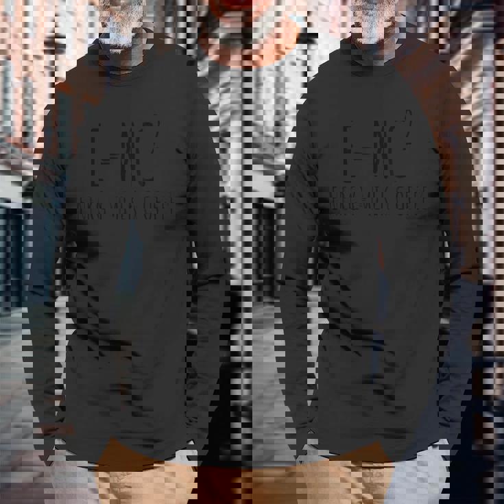 EMc2物理学が語る、コーヒーを介したオタクのダジャレ・エネルギー 長袖Tシャツ 高齢者への贈り物