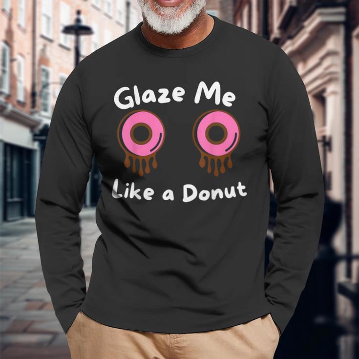 Glaze Me Like A Donut assy Dirty Jokes About Doonut。 長袖Tシャツ 高齢者への贈り物