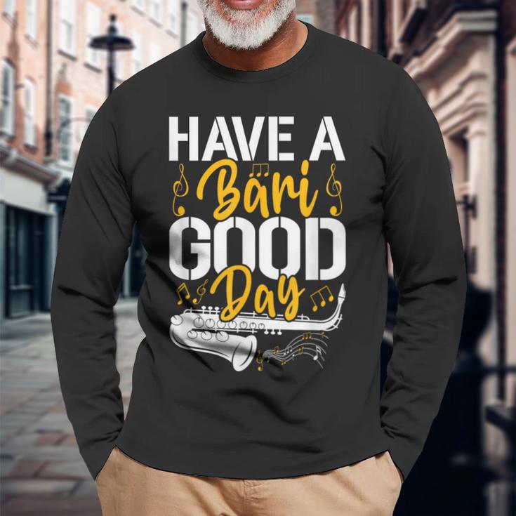 Have A Bari Good Day 面白いバリトンサックス奏者 長袖Tシャツ 高齢者への贈り物