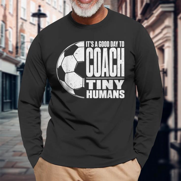 It's A Good Day To Train Tiny Humans サッカー ミニマリスト 長袖Tシャツ 高齢者への贈り物