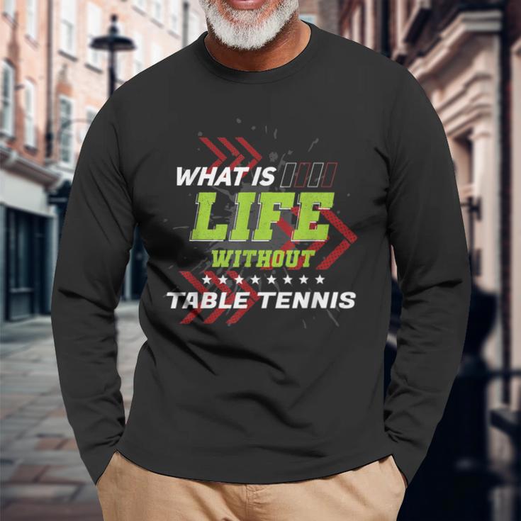 Life Without 卓球 面白い スポーツ ユーモア ゲーム ピンポン 長袖Tシャツ 高齢者への贈り物