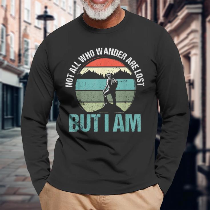Not All Who Wander Are Lost But I Am ファニーハイキング 長袖Tシャツ 高齢者への贈り物