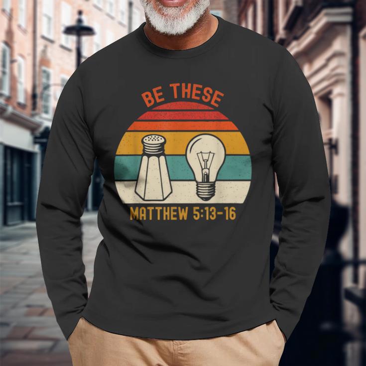 Be Thesealt Light キリスト教信仰聖書の言葉 長袖Tシャツ 高齢者への贈り物