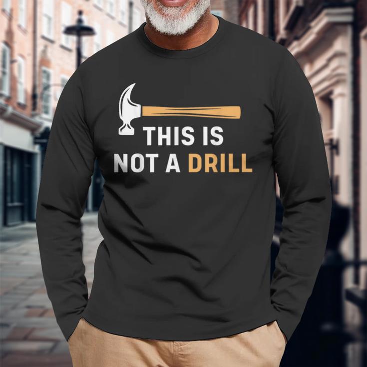 This Is Not A Drill Carpenter Woodworking メンズ 長袖Tシャツ 高齢者への贈り物