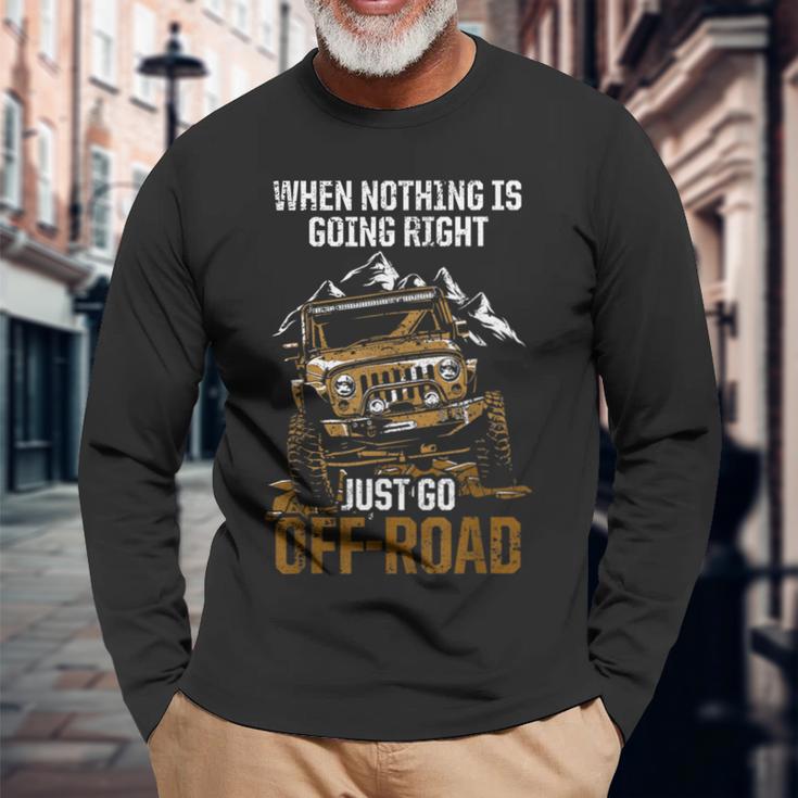 When Nothing Is Going Right Just Go Off Road 長袖Tシャツ 高齢者への贈り物