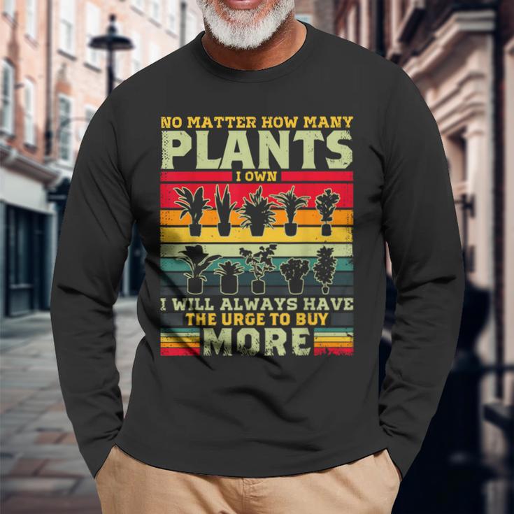 どんなに植物を所有していても、植物愛好家をもっと購入します 長袖Tシャツ 高齢者への贈り物