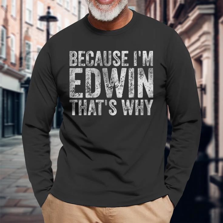 面白い名前入りシャツ Because I'm Edwin That's Why 長袖Tシャツ 高齢者への贈り物