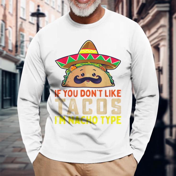 タコスが気に入らなければ、I'm Nacho Type Taco Lover Meme 長袖Tシャツ 高齢者への贈り物