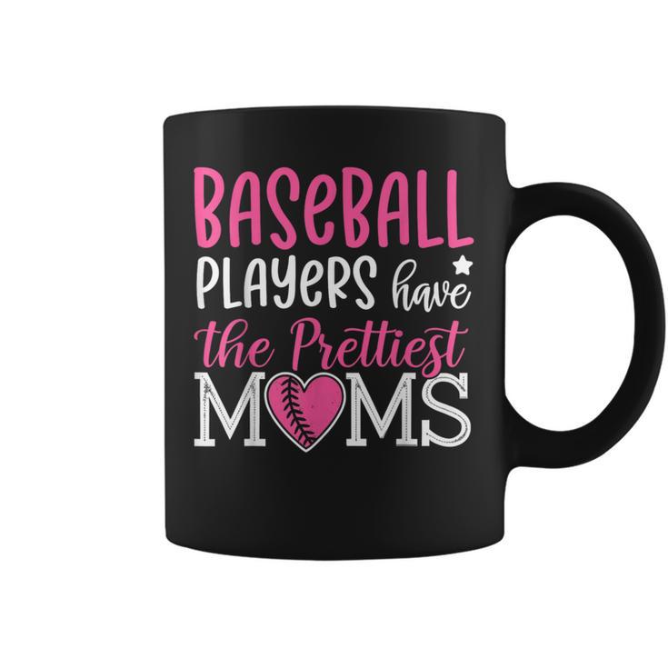 Baseball Players Have The Prettiest Moms Baseball Mama Coffee Mug