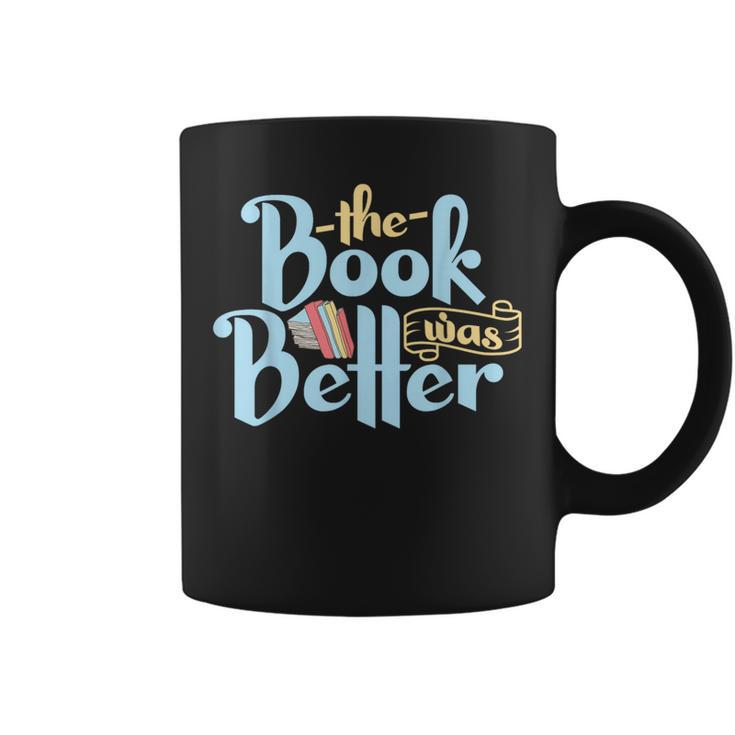 The Book Was Better Literature Reading Graphic Print Coffee Mug