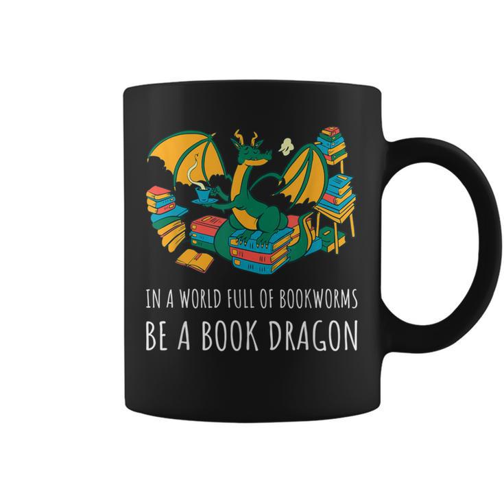 Book Lover In A World Full Of Bookworms Be A Book Dragon Graphic Print Coffee Mug