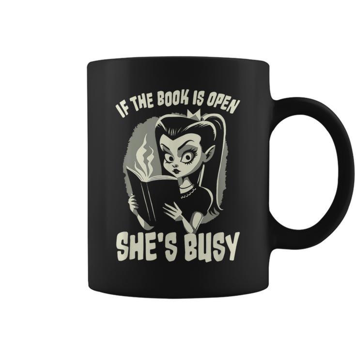 If The Book Is Open She's Busy Witch Goth Girl Loves To Read Graphic Print Coffee Mug