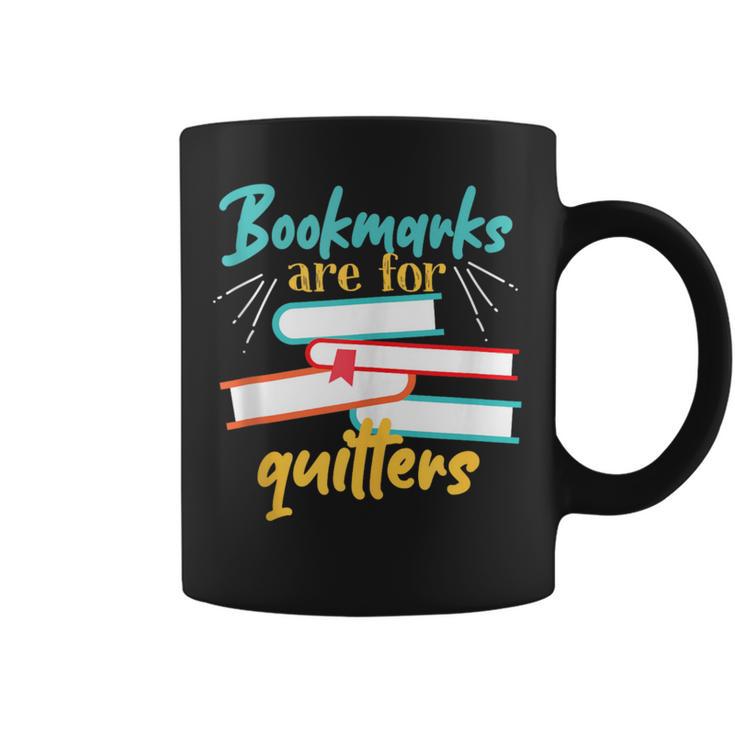 Book Reading Bookmarks Are For Quitters Graphic Print Coffee Mug