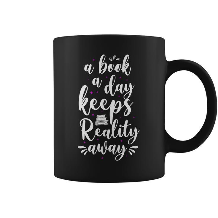Book Reading A Book A Day Keeps Reality Away Graphic Print Coffee Mug