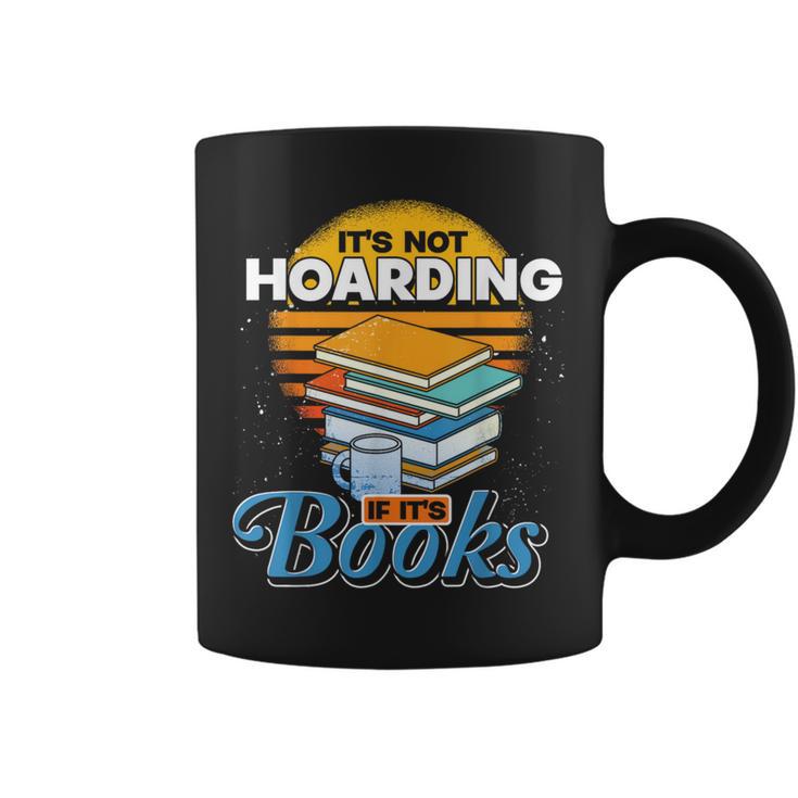 Book Reading Its Not Hoarding If Its Books Hoarding Graphic Print Coffee Mug