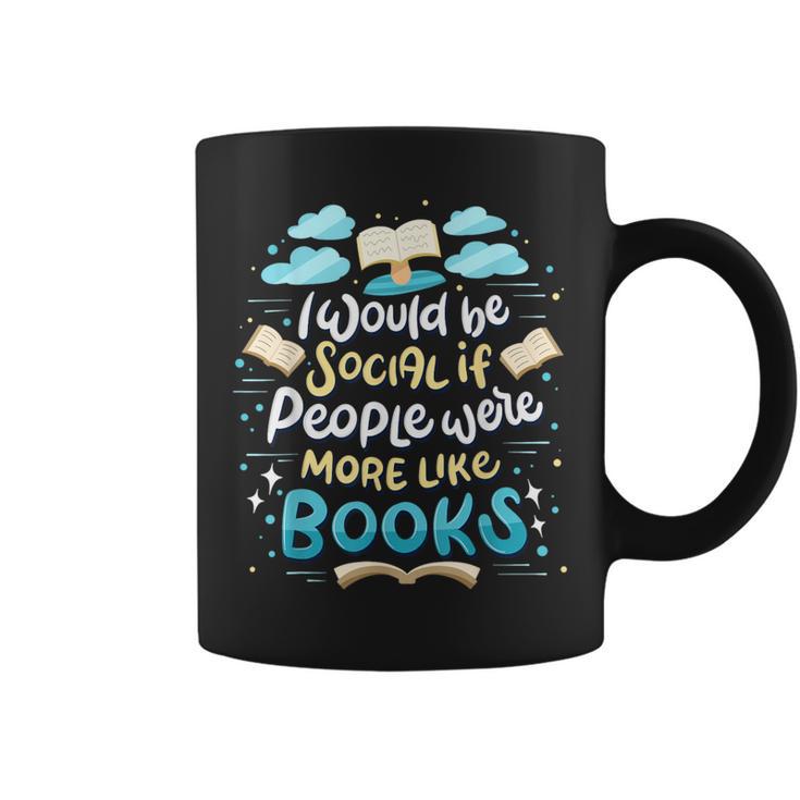 Book Reading Lover Quote I Would Be Social Reader Graphic Print Coffee Mug