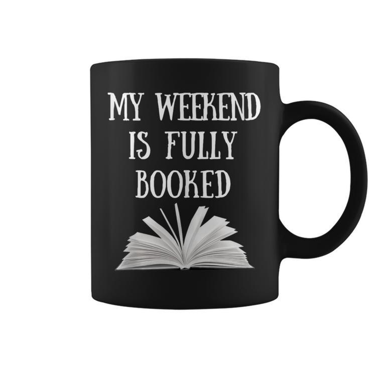 Book Reading Quote My Weekend Is Fully Booked Reader Graphic Print Coffee Mug