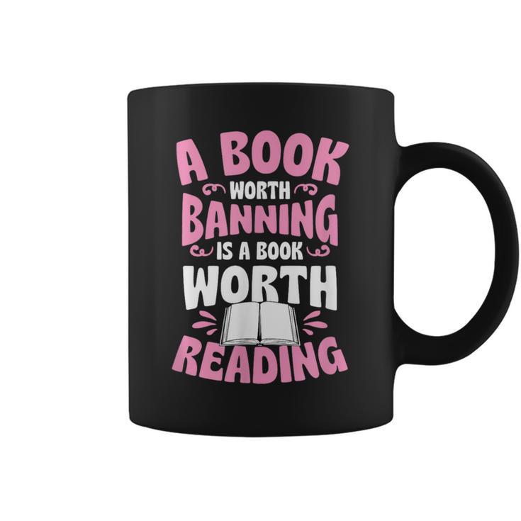 A Book Worth Banning Is A Book Worth Reading Librarian Graphic Print Coffee Mug