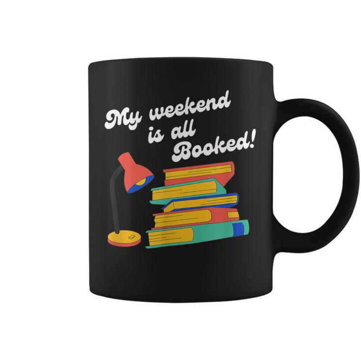 My Weekend Is All Booked For Reading Books Lover Graphic Print Coffee Mug