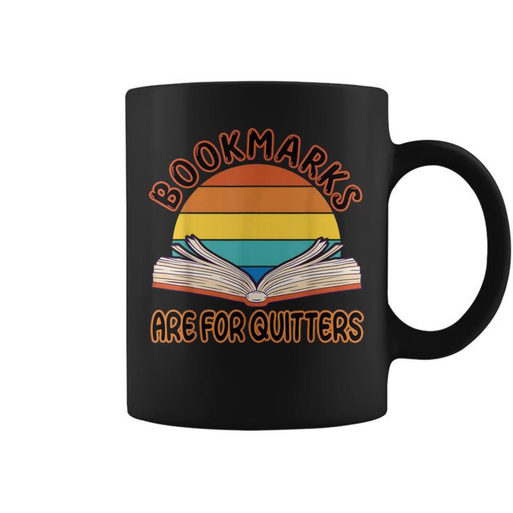 Bookmarks Are For Quitters Reading Books Book Reader Graphic Print Coffee Mug