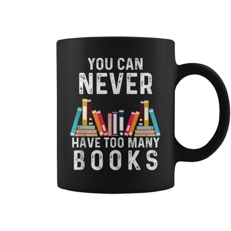You Can Never Have Too Many Books Book Lover Men Women Kids Graphic Print Coffee Mug You Can Never Have Too Many Books Book Lover Men Women Kids Graphic Print Coffee Mug