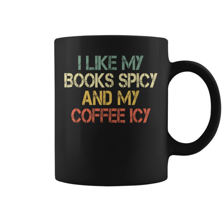 I Like My Books Spicy Coffee Icy Romance Book Lover Graphic Print Coffee Mug