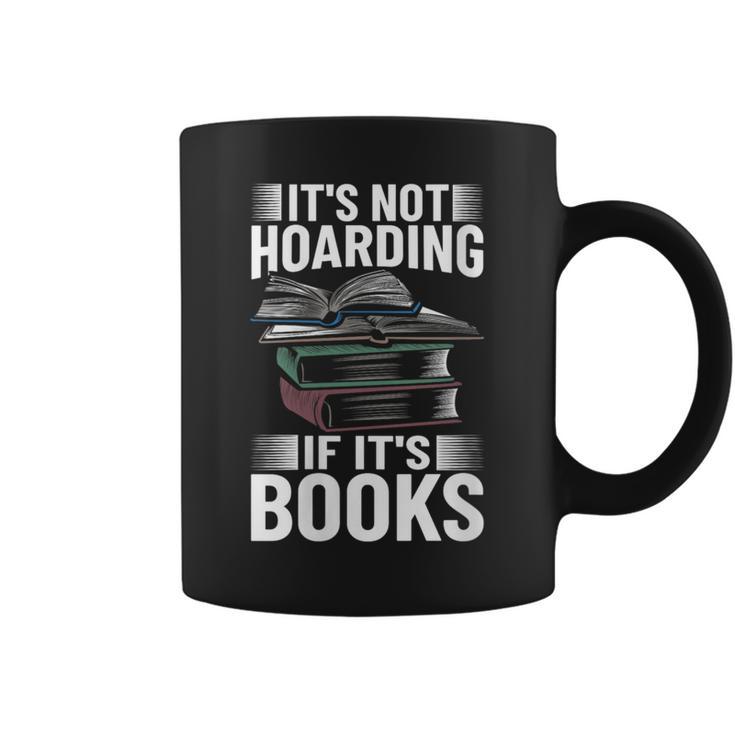 Bookworm Outfit Book Lover It's Not Hoarding If It's Books Graphic Print Coffee Mug