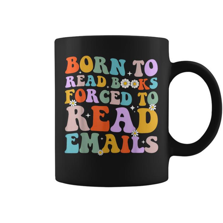 Born To Read Books Forced To Read Emails Reader Librarian Graphic Print Coffee Mug Born To Read Books Forced To Read Emails Reader Librarian Graphic Print Coffee Mug