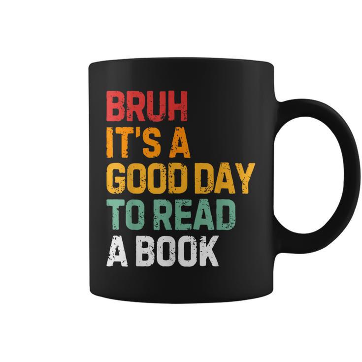 Bruh Its A Good Day To Read A Book Cool Reading Teacher Kids Graphic Print Coffee Mug