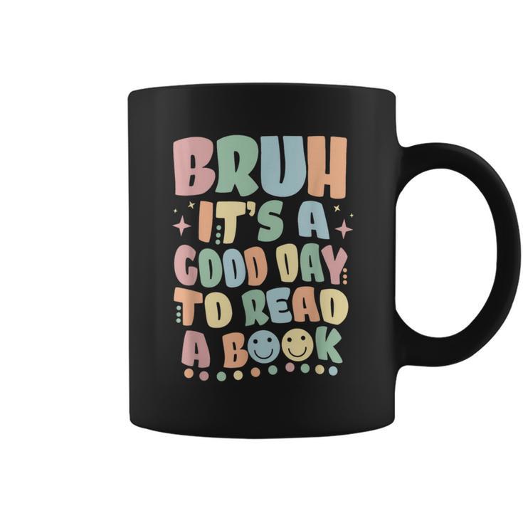 Bruh It's A Good-Day To Read A Book Reading Bookish Bookworm Graphic Print Coffee Mug